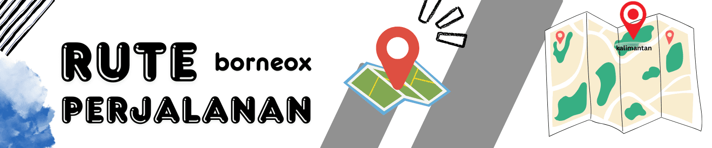 Rute Perjalanan Borneox Travel Samarinda Kalimantan